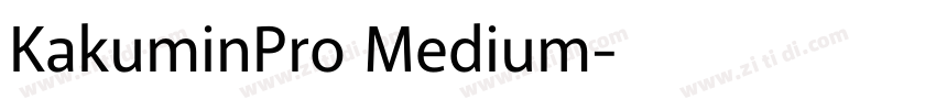 KakuminPro Medium字体转换
